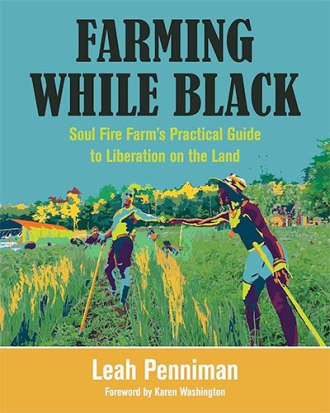 Farming While Black, by Leah Penniman